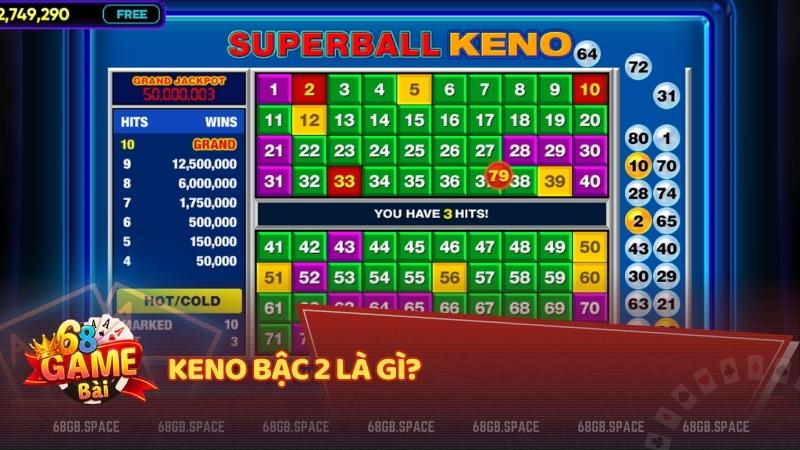 Keno bậc 2 – Chọn 2 số, trúng cả nhận ngay thưởng lớn