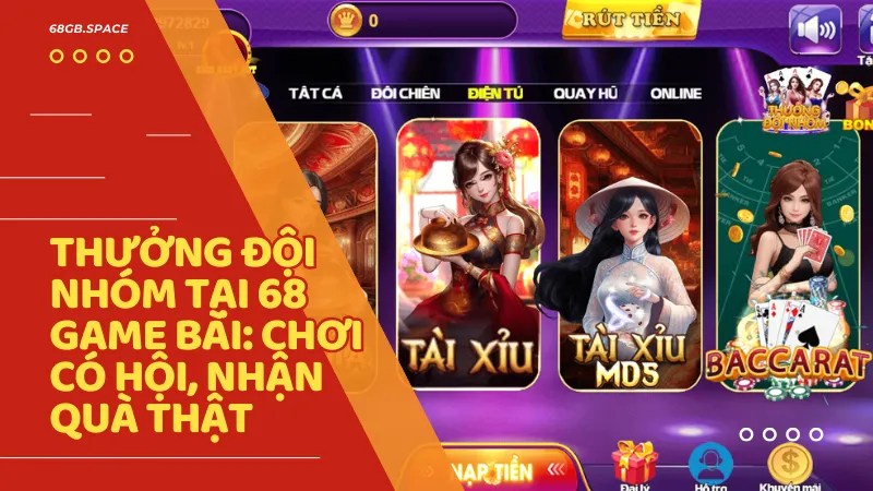 Tham gia thưởng đội nhóm tại 68 game bài để nhận quà mỗi ngày cùng bạn bè