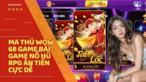 tai loc 68 game bai - Tài Lộc 68 Game Bài – Bí Kíp Nổ Hũ Trực Tuyến Cực Khủng 2025